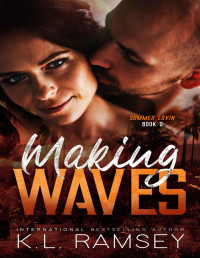 K.L. Ramsey — Making Waves (The Summer Lovin' Series Book 2)