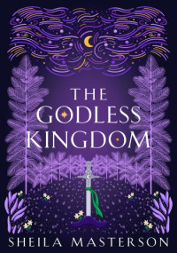 Sheila Masterson — The Godless Kingdom