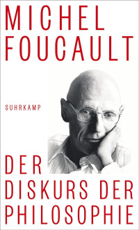 Foucault, Michel — Der Diskurs der Philosophie