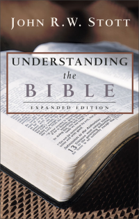 Dr. John R.W. Stott — Understanding the Bible