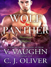 V. Vaughn [Vaughn, V.] — Wolf Hearts Panther (Heartland Shifters Book 3)
