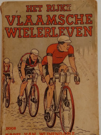 Karel Van Wijnendaele — Het rijke Vlaamsche wielerleven