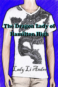 Lady Li Andre — The Dragon Lady of Hamilton High