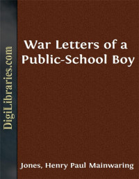 Henry Paul Mainwaring Jones — War Letters of a Public-School Boy