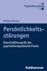 Philipp Martius — Persönlichkeitsstörungen