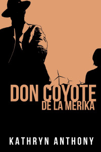 Kathryn Anthony   — Don Coyote De La Merika