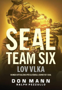 Don Mann, Ralph Pezzullo — Seal Team Six: Lov vlka