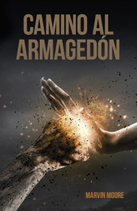 Marvin Moore — Camino Al Armagedon