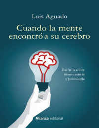 Luis Aguado — Cuando la mente encontró a su cerebro