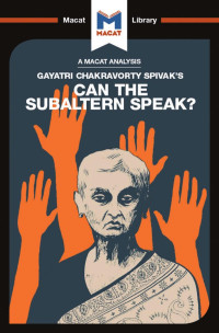 Graham K. Riach — An Analysis of Gayatri Chakravorty Spivak’s: Can the Subaltern Speak?