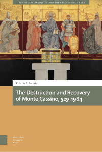 Kriston R. Rennie — The Destruction and Recovery of Monte Cassino, 529–1964