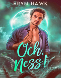 Eryn Hawk — Och, Ness: MM Monster Romance (Wet 'n' Wild Book 1)