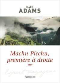 Mark Adams [Adams, Mark] — Machu Picchu, première à droite