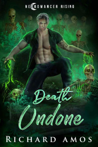 Richard Amos — Death Undone (Necromancer Rising Book 4)