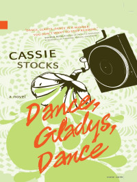 Cassie Stocks — Dance, Gladys, Dance