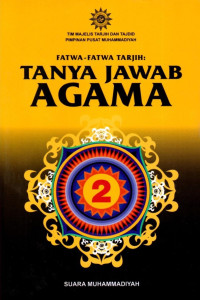 Majelis Tarjih dan Tajdid PP. Muhammadiyah — Fatwa-Fatwa Tarjih: Tanya Jawab Agama 2