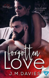 J.M. Davies — Forgotten Love (Bound By Love Book 1)