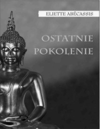 Abecassis Eliette — Ostatnie pokolenie