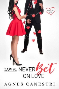 Agnes Canestri — Law #1: Never Bet on Love: A Sweet Billionaire Love Story (Laws of Love)