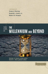 Zondervan;Darrell L. Bock; — Three Views on the Millennium and Beyond