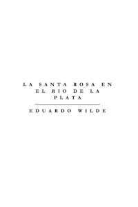 Eduardo Wilde — La Santa Rosa en el Río de la Plata