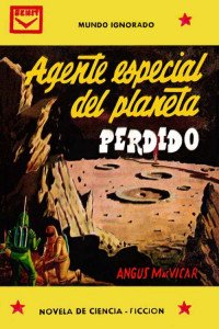 Angus MacVicar — Agente espacial del planeta perdido