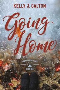 Kelly J Calton [Calton, Kelly J] — Going Home