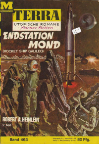 Heinlein, Robert A. — [Terra 463] • Endstation Mond (Teil 2)