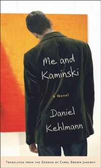 Daniel Kehlmann — Me and Kaminski [Arabic]