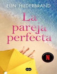 Elin Hilderbrand — La pareja perfecta