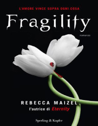 Rebecca Maizel [Maizel, Rebecca] — Fragility