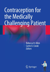 Allen & Cwiac (Editors) — Contraception for the Medically Challenged Patient