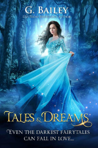 G. Bailey [Bailey, G.] — Tales & Dreams (Lost Time Academy Book 2)
