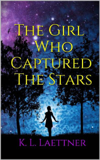 K. L. Laettner — The Girl Who Captured The Stars