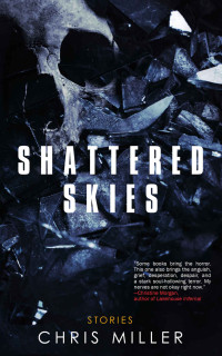 Chris Miller — Shattered Skies