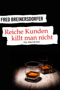 Breinersdorfer, Fred — Reiche Kunden killt man nicht