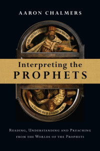 Aaron Chalmers — Interpreting the Prophets