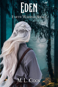 M.L. Cook — Eden (Earth Warrior Book 1)