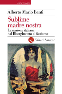 Alberto Mario Banti; — Sublime madre nostra