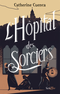 Catherine Cuenca — L'Hôpital des Sorciers