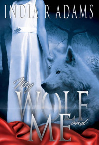Adams, India R — My Wolf and me