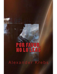 Alexander Krebs — Por favor, no lo leas