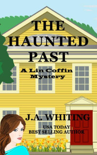 J. A. Whiting — The Haunted Past (Lin Coffin Mystery 11)