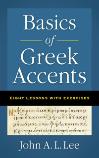 John A. L. Lee; — Basics of Greek Accents