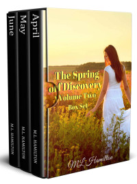 M.L. Hamilton — The Spring of Discovery Box Set: Volume Two