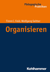 Timm C. Feld & Wolfgang Seitter — Organisieren