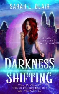 Sarah Blair — Darkness Shifting: Tides of Darkness Book One