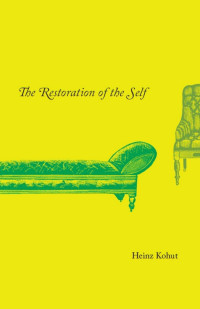 Heinz Kohut — The Restoration of the Self