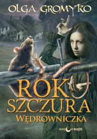 Olga Gromyko — Rok szczura. Wędrowniczka