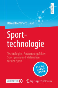 Daniel Memmert — Sporttechnologie: Technologien, Anwendungsfelder, Sportgeräte und Materialien für den Sport